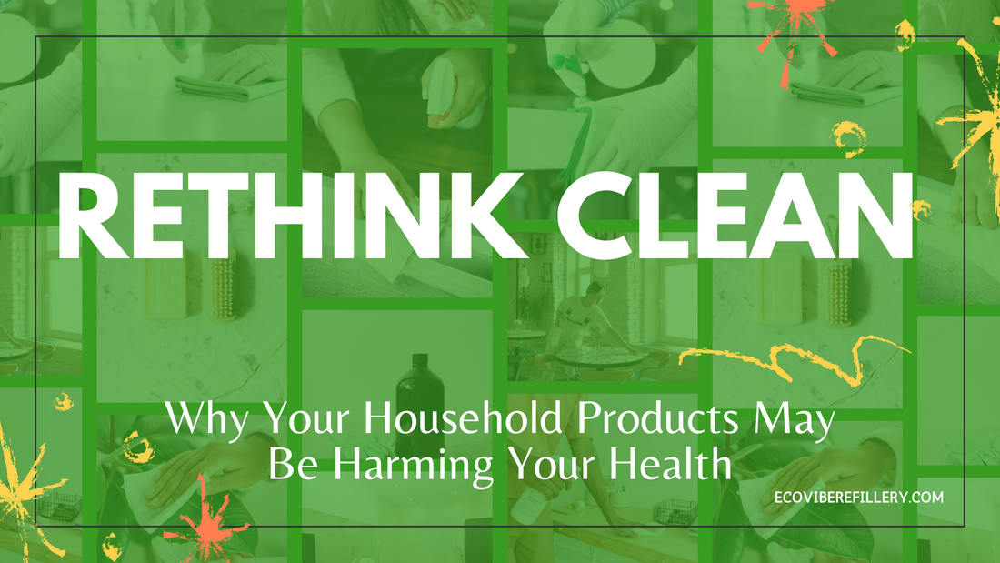 Rethink Clean: Why Your Household Products May Be Harming Your Health