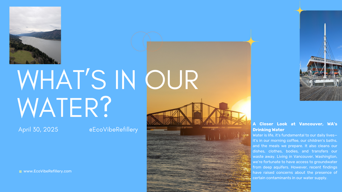 What’s in Our Water? A Closer Look at Vancouver, WA’s Drinking Water